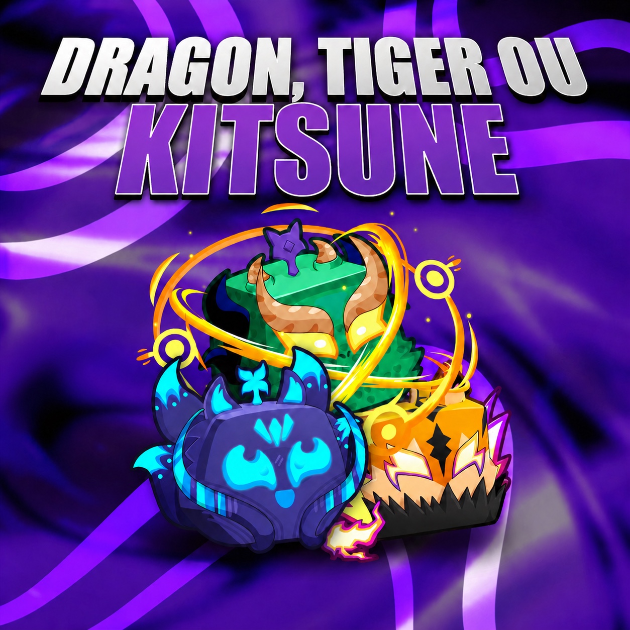 🎁 DRAGON, TIGER OU KITSUNE GARANTIDA