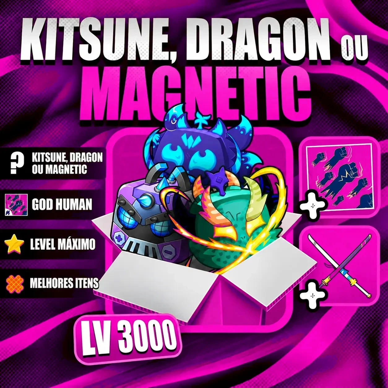 『 🐉 』 KITSUNE, DRAGON OU MAGNETIC + LEVEL MÁX